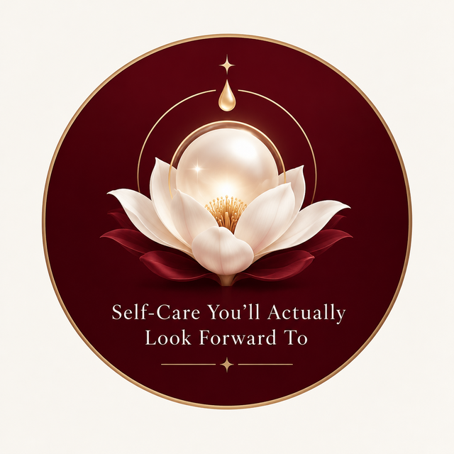 Self-Care You'll Actually Look Forward To
